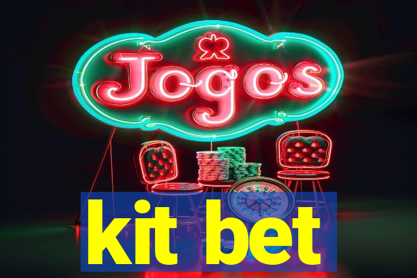 kit bet